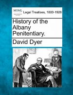 History of the Albany Penitentiary.
