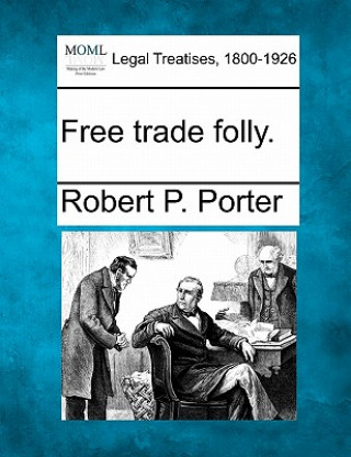 Free Trade Folly.