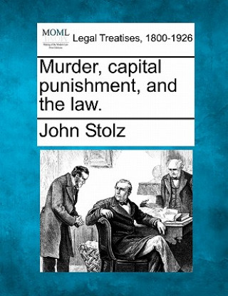 Murder, Capital Punishment, and the Law.
