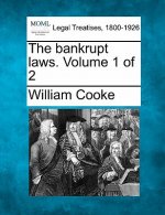 The Bankrupt Laws. Volume 1 of 2