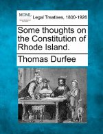 Some Thoughts on the Constitution of Rhode Island.