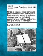 Notes on Perusing Titles: Containing Practical Observations on the Points Most Frequently Arising on a Perusal of Titles to Real and Leasehold P