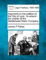 Argument on the Petition of the City of Lynn: To Amend the Charter of the Marblehead Water Company.