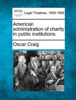 American Administration of Charity in Public Institutions.