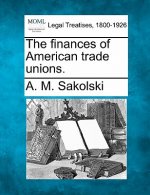 The Finances of American Trade Unions.
