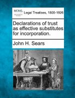 Declarations of Trust as Effective Substitutes for Incorporation.