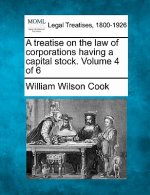A Treatise on the Law of Corporations Having a Capital Stock. Volume 4 of 6