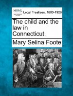 The Child and the Law in Connecticut.