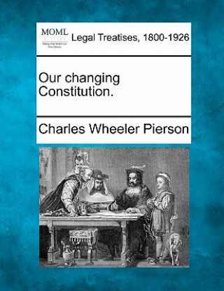Our Changing Constitution.