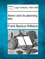 Akron and Its Planning Law.