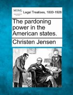 The Pardoning Power in the American States.