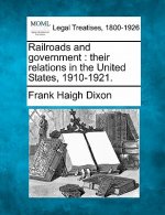 Railroads and Government: Their Relations in the United States, 1910-1921.