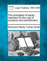 The Principles of Equity: Intended for the Use of Students and Practitioners.