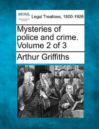 Mysteries of Police and Crime. Volume 2 of 3