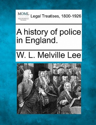 A History of Police in England.