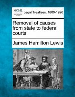 Removal of Causes from State to Federal Courts.