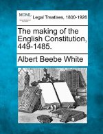 The Making of the English Constitution, 449-1485.