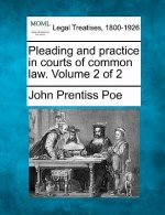 Pleading and Practice in Courts of Common Law. Volume 2 of 2
