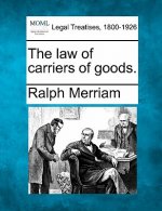 The Law of Carriers of Goods.