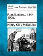 Recollections, 1844-1909.