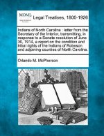 Indians of North Carolina: Letter from the Secretary of the Interior, Transmitting, in Response to a Senate Resolution of June 30, 1914, a Report
