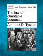 The Law of Charitable Bequests.