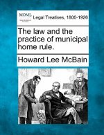 The Law and the Practice of Municipal Home Rule.
