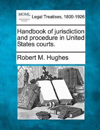 Handbook of Jurisdiction and Procedure in United States Courts.
