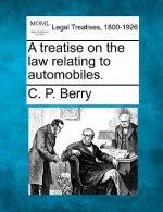 A Treatise on the Law Relating to Automobiles.