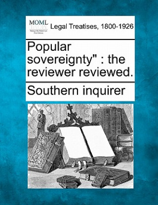 Popular Sovereignty: The Reviewer Reviewed.