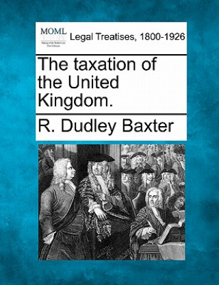 The Taxation of the United Kingdom.