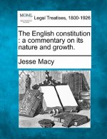 The English Constitution: A Commentary on Its Nature and Growth.