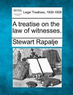 A Treatise on the Law of Witnesses.