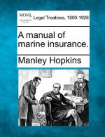 A Manual of Marine Insurance.