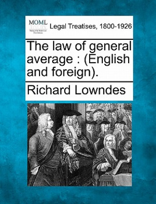 The Law of General Average: (English and Foreign).