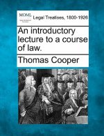 An Introductory Lecture to a Course of Law.