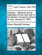 Address: Delivered at the Dedication of the New Hall of the Boston University School of Law, January 8, 1897.