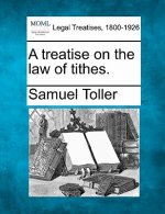 A Treatise on the Law of Tithes.