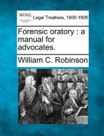 Forensic Oratory: A Manual for Advocates.