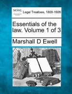 Essentials of the Law. Volume 1 of 3