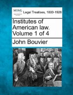 Institutes of American Law. Volume 1 of 4