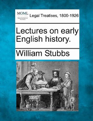 Lectures on Early English History.