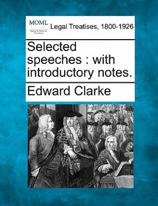 Selected Speeches: With Introductory Notes.