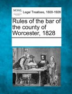 Rules of the Bar of the County of Worcester, 1828