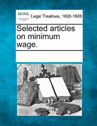 Selected Articles on Minimum Wage.