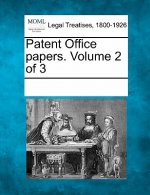 Patent Office Papers. Volume 2 of 3