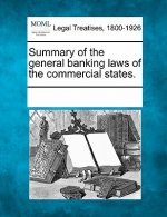 Summary of the General Banking Laws of the Commercial States.