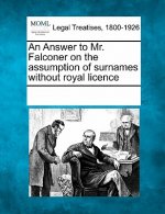 An Answer to Mr. Falconer on the Assumption of Surnames Without Royal Licence