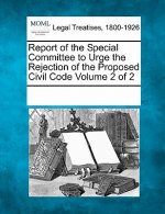 Report of the Special Committee to Urge the Rejection of the Proposed Civil Code Volume 2 of 2