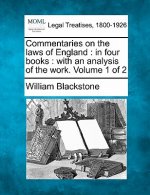 Commentaries on the Laws of England: In Four Books: With an Analysis of the Work. Volume 1 of 2